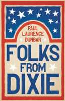 Folks from Dixie - Paul Laurence Dunbar