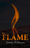 The Flame: The Tale of Love, Lust and Art in Venice - Gabriele D'annunzio