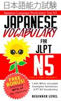Japanese Vocabulary for JLPT N5: Master the Japanese Language Proficiency Test N5 - Clay Boutwell, Yumi Boutwell
