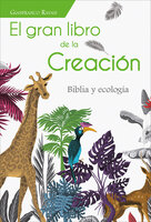 El gran libro de la Creación: Biblia y ecología - Gianfranco Ravasi
