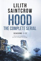 The Complete HOOD: Seasons 1-3 - Lilith Saintcrow