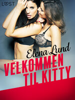 Velkommen til Kitty - Erotisk novelle - Elena Lund