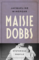 Maisie Dobbs: A Mysterious Profile - Jacqueline Winspear