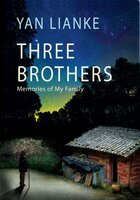 Three Brothers: Memories of My Family - Yan Lianke