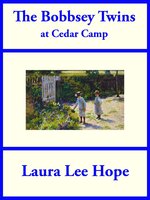 The Bobbsey Twins at Cedar Camp - Laura Lee Hope
