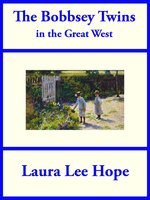The Bobbsey Twins in the Great West - Laura Lee Hope