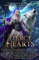 Fierce Hearts: A 2022 Charity Anthology of Romantic Fantasy & Fantasy Romance for Ukraine
