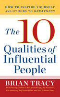 The 10 Qualities of Influential People - Brian Tracy
