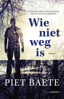 Wie niet weg is - Piet Baete
