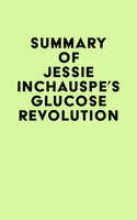 Summary of Jessie Inchauspe's Glucose Revolution - IRB Media