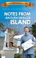 Notes from an Even Smaller Island (20th Anniversary) - Neil Humphreys