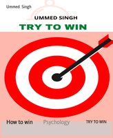 TRY TO WIN: How to win - Ummed Singh