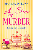 A Slice of Murder - Marissa De Luna