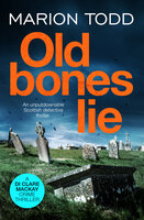 Old Bones Lie - Marion Todd