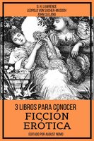 3 Libros para Conocer Ficción Erótica - John Cleland, D. H. Lawrence, August Nemo, Leopold von Sacher-Masoch