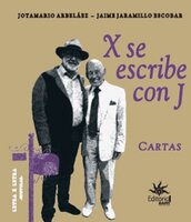 X se escribe con J: Cartas - Jaime Jaramillo Escobar, Jotamario Arbelaez