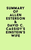 Summary of Allen Esterson & David C. Cassidy's Einstein's Wife - IRB Media