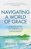 Navigating a World of Grace: The Promise of Generous Orthodoxy