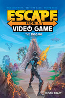 Escape from a Video Game: The Endgame - Dustin Brady