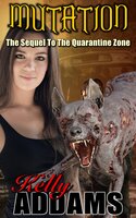 Mutation: The Sequel to The Quarantine Zone - Kelly Addams
