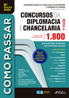 Concursos da diplomacia e chancelaria: 1ª fase - 1.800 questões comentadas - Wander Garcia, Renan Flumian, Ana Paula Dompieri