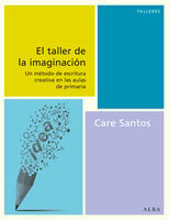 El taller de la imaginación - Care Santos