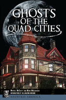 Ghosts of the Quad Cities - Mark McLaughlin, Michael McCarty