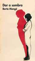 Dar a sombra - Berta Mongé