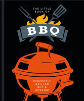 The Little Book of BBQ: Get fired up, it's grilling time! - Orange Hippo!