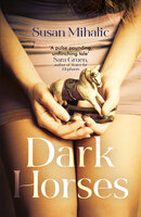 Dark Horses: One of Oprah Magazine's 'Most Anticipated Books' this year - Susan Mihalic