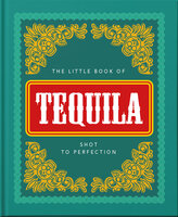 The Little Book of Tequila: Slammed to Perfection - Orange Hippo!