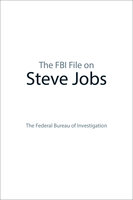 The FBI File on Steve Jobs - Federal Bureau of Investigation