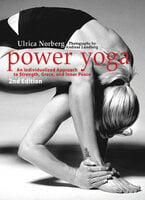 Power Yoga: An Individualized Approach to Strength, Grace, and Inner Peace - Ulrica Norberg