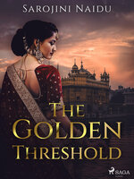 The Golden Threshold - Sarojini Naidu