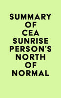 Summary of Cea Sunrise Person's North of Normal - IRB Media