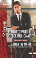 Reunited with the Rebel Billionaire - Catherine Mann