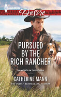Pursued by the Rich Rancher - Catherine Mann