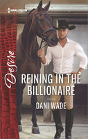 Reining In the Billionaire - Dani Wade