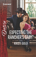 Expecting the Rancher's Baby? - Kristi Gold