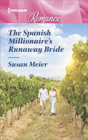 The Spanish Millionaire's Runaway Bride - Susan Meier
