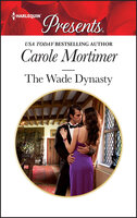The Wade Dynasty - Carole Mortimer