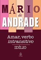 Amar, verbo intransitivo - Mário de Andrade