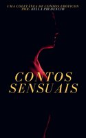 Contos Sensuais: Uma coletânea de contos eróticos - Bella Prudencio
