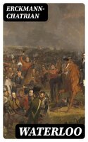 Waterloo: Historical Novels - Erckmann-Chatrian
