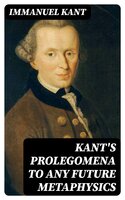 Kant's Prolegomena to Any Future Metaphysics