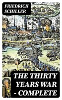 The Thirty Years War — Complete - Friedrich Schiller