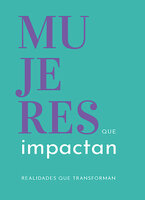 Mujeres que Impactan: Realidades que transforman - María José Navia, Fundación Mujer Impacta