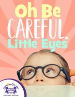 Oh Be Careful, Little Eyes - Kim Mitzo Thompson, Karen Mitzo Hilderbrand