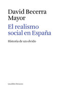 El realismo social en España: Historia de un olvido - David Becerra Mayor
