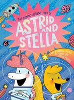 The Cosmic Adventures of Astrid and Stella (A Hello!Lucky Book) - Hello!Lucky